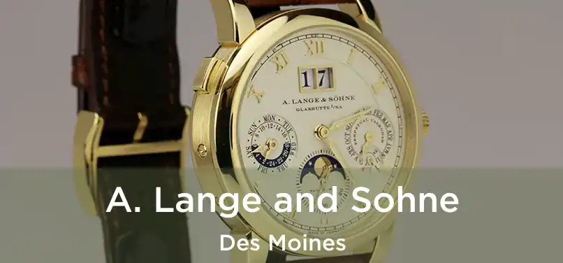  A. Lange and Sohne Des Moines