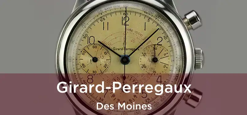  Girard-Perregaux Des Moines