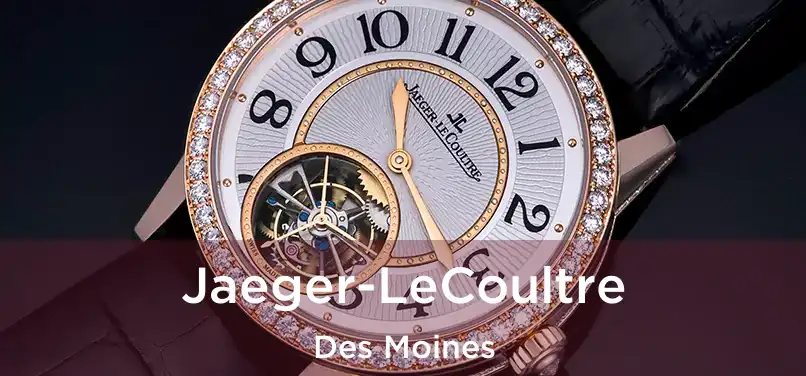  Jaeger-LeCoultre Des Moines
