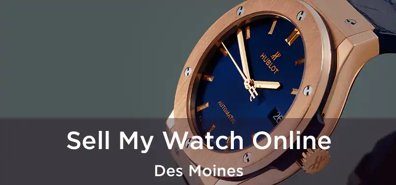  Sell My Watch Online Des Moines
