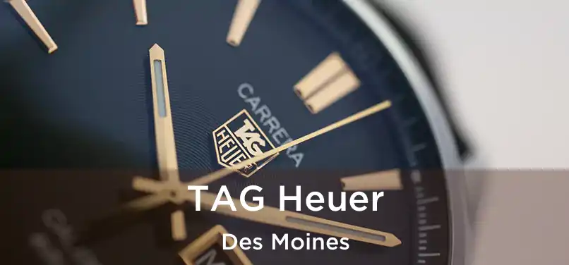  TAG Heuer Des Moines