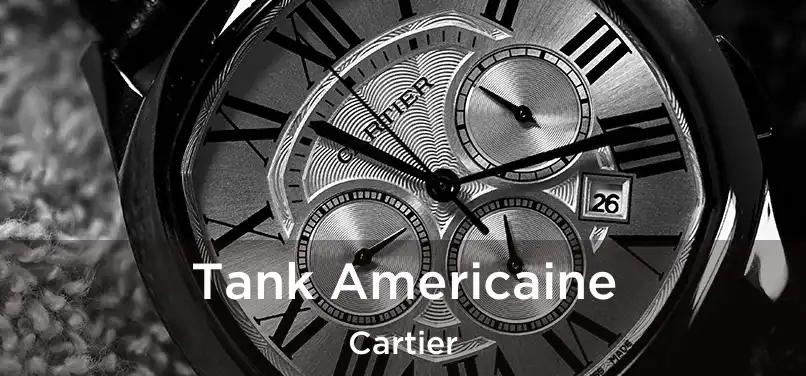  Tank Americaine Cartier