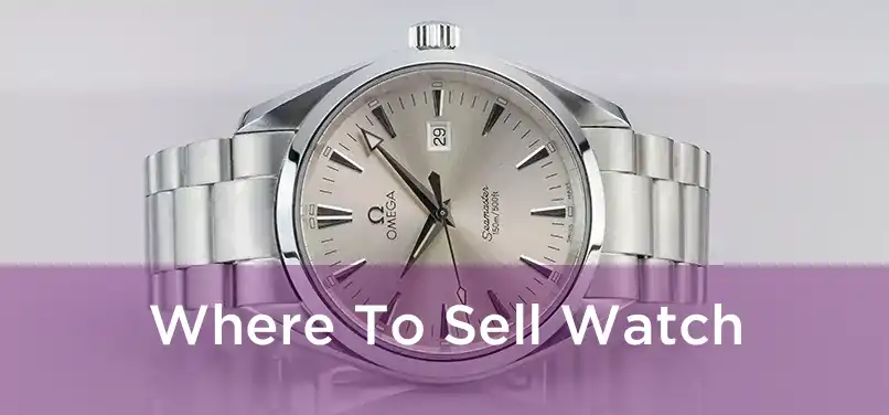  Where To Sell Watch 